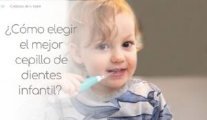 ¿Cómo elegir el mejor cepillo de dientes infantil? Tipos y características claves