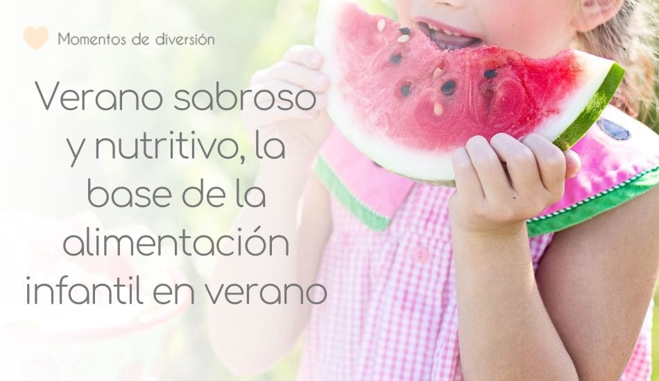 base de la alimentación infantil en verano