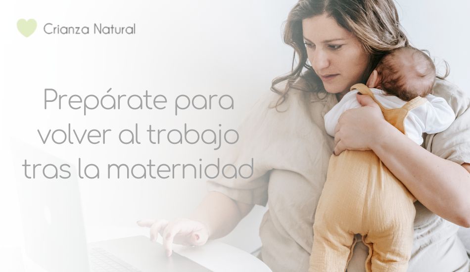 Prepárate para volver al trabajo tras la maternidad