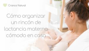 Cómo organizar un rincón de lactancia materna cómodo en casa